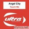 Angel City - Touch Me (Remixes)