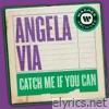 Angela Via - Catch Me If You Can - Single