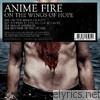 Anime Fire - On The Wings Of Hope - EP
