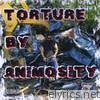 Torture By Animosity