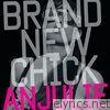 Anjulie - Brand New Chick - Single