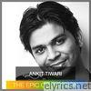 Ankit Tiwari - The Epic Collection
