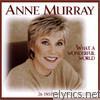 Anne Murray - What a Wonderful World (26 Inspirational Classics)