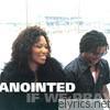 Anointed - If We Pray