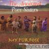 Anointed Pace Sisters - My Purpose