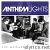 Anthem Lights - Anthem Lights: The Acoustic Sessions - EP