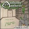 Anthony Anthem - How to Be Human