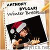 Anthony Bvlgari - Winter Break - Single
