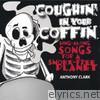 Coughin' In Your Coffin - Sing-along Songs for a Smokefree Planet