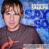Anthony Snape - Say So - Single