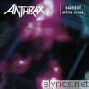 Anthrax - Sound of White Noise (Bonus Tracks Version)