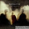Antimatter - Fear of a Unique Identity (Deluxe Edition)