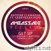Antoine Clamaran - Get Up (It Doesn't Matter) [Remixes 2014] [feat. Sabrynaah Pope] - EP
