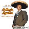 Antonio Aguilar - Lo Esencial de Antonio Aguilar