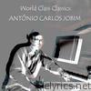 Antonio Carlos Jobim - World Class Classics: Antonio Carlos Jobim