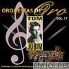 Antonio Carlos Jobim - Orquesta de Oro: Tom Jobin, Vol, 17 (Remasterizado)