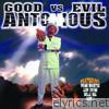 Antonious - Good Vs. Evil