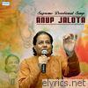 Supreme Devotional Songs - Anup Jalota