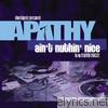 Apathy - Ain't Nuthin' Nice / Every Emcee