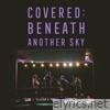 Covered: Beneath Another Sky - EP