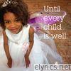 Until Every Child Is Well - Single