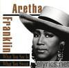 Aretha Franklin - What You See Is What You Sweat