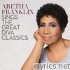 Aretha Franklin - Aretha Franklin Sings the Great Diva Classics
