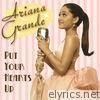 Ariana Grande - Put Your Hearts Up - Single