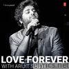 Arijit Singh - Love Forever With Arijit Singh