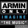 Armin Van Buuren - Armin Only: Imagine - The Music