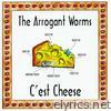 Arrogant Worms - C'est Cheese