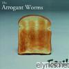 Arrogant Worms - Toast!