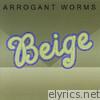 Arrogant Worms - Beige
