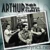 Arthur - Watch the Years Crawl By