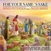 For Your Name'S Sake - Single (feat. Inger-Marie) - Single
