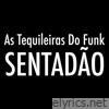 As Tequileiras Do Funk - Sentadão - Single