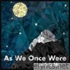 As We Once Were - Such Is Life