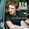 Ash Bowers - I Still Believe in That - Single