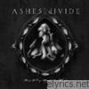 Ashes Divide - Keep Telling Myself It's Alright