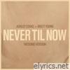 Ashley Cooke & Brett Young - Never Til Now (Wedding Version) - Single