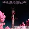 Ashtin Larold - Keep Dreaming Kid - EP