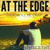At The Edge - I Know I'll Be Okay - EP