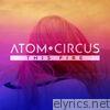 Atom Circus - This Fire - Single