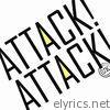 Attack Attack! - Attack! Attack!
