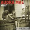 Audra Mae - Haunt - EP