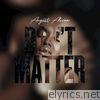 August Alsina - Don't Matter - Single
