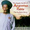 The Rockers Story: The Mystic World of Augustus Pablo, Volume 1