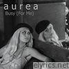Aurea - Busy (For Me) - Single