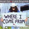 Austin Cunningham - Where I Come From