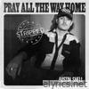 Pray All The Way Home (Stripped) - Single